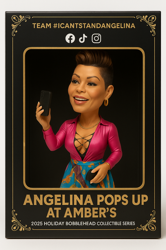 Angelina -Dis Heffa done went to Amber's, AGAIN!